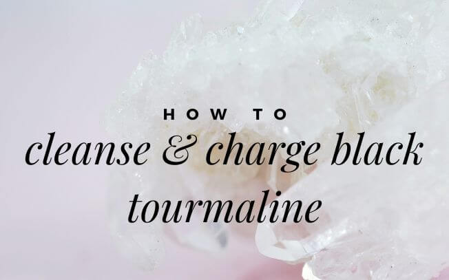 How To Cleanse And Charge Black Tourmaline