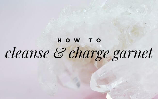 How To Cleanse And Charge Garnet