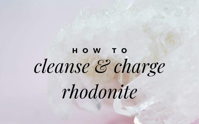 How To Cleanse And Charge Rhodonite