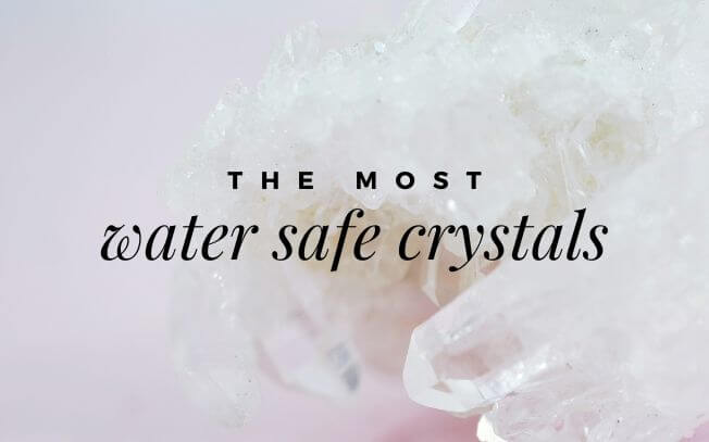 The Most Water-Safe Crystals