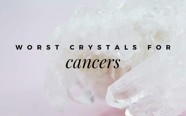 Worst Crystals For Cancers
