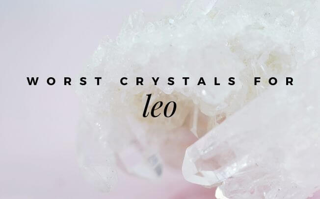 Worst Crystals For Leo