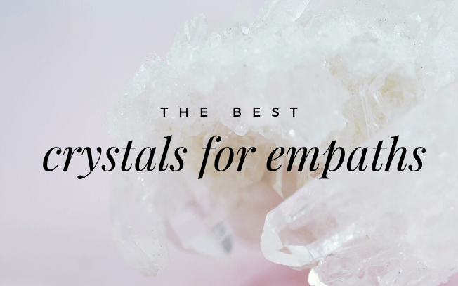 image with text overlay: the best crystals for empaths