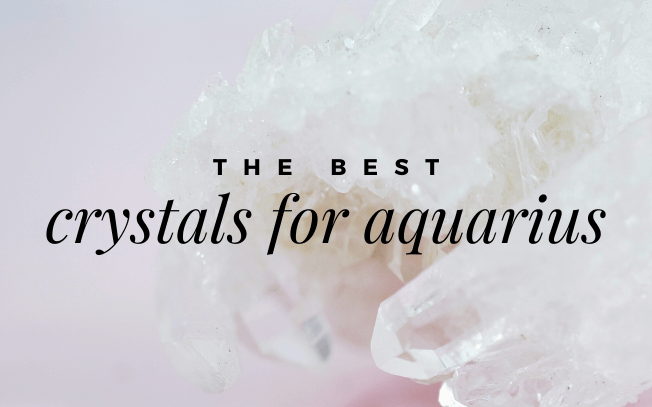 Image with text overlay: the best crystals for Aquarius.