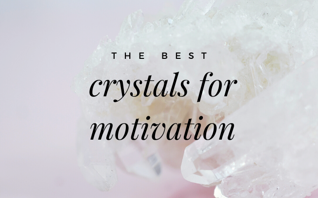 image with text overlay: the best crystals for motivation