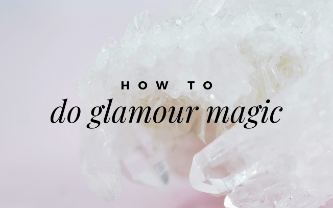 Image with text overlay: how to do glamour magic.