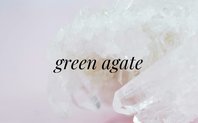green agate.