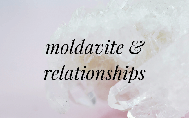 Image with text overlay: moldavite and relationships.